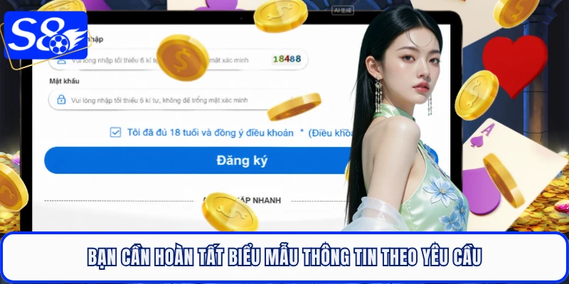 Bạn cần hoàn tất biểu mẫu thông tin theo yêu cầu