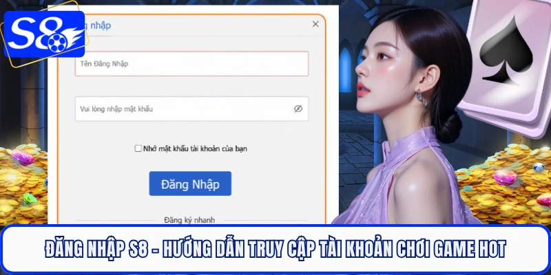Đăng Nhập S8 - Hướng Dẫn Truy Cập Tài Khoản Chơi Game Hot