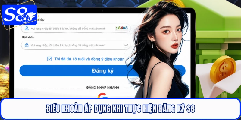 Điều khoản áp dụng khi thực hiện đăng ký S8