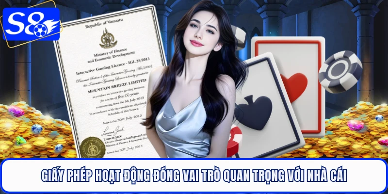 Giấy phép hoạt động đóng vai trò quan trọng với nhà cái