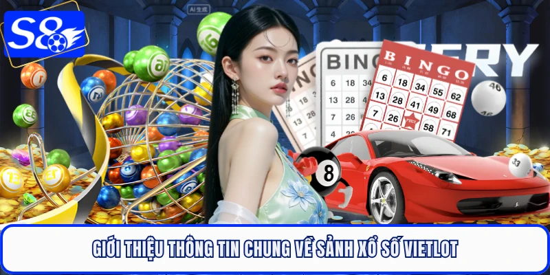 Giới thiệu thông tin chung về sảnh xổ số Vietlot