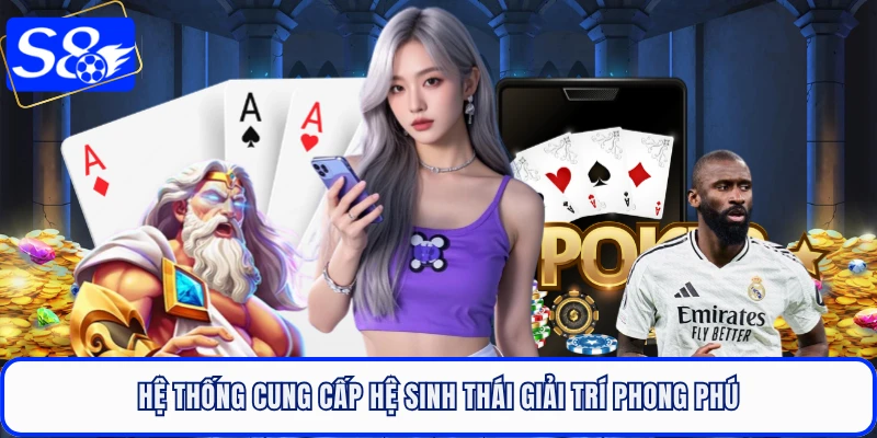 Hệ thống cung cấp hệ sinh thái giải trí phong phú