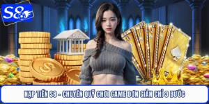 Nạp Tiền S8 - Chuyển Quỹ Chơi Game Đơn Giản Chỉ 3 Bước