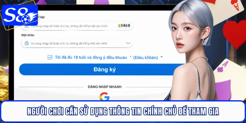 Người chơi cần sử dụng thông tin chính chủ để tham gia