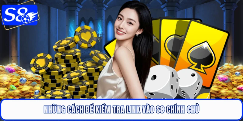 Những cách để kiểm tra link vào S8 chính chủ