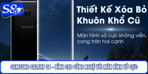 Samsung Galaxy S8 - Đỉnh Cao Công Nghệ Với Màn Hình Vô Cực