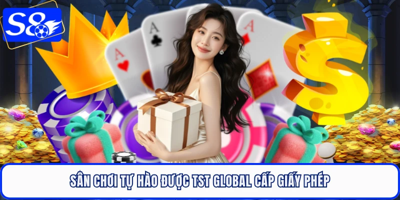 Sân chơi tự hào được TST Global cấp giấy phép
